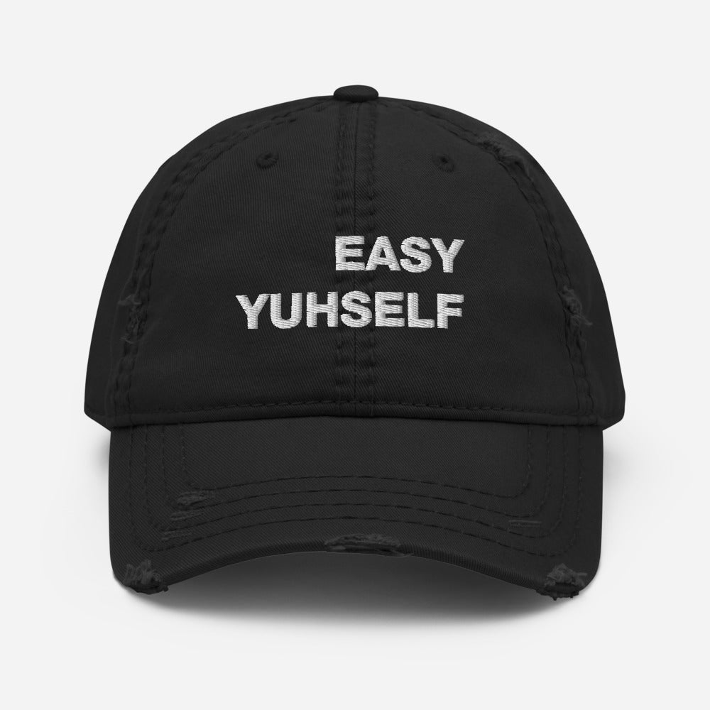 Easy Yuhself  Distressed Dad Hat