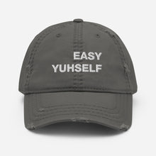 Load image into Gallery viewer, Easy Yuhself  Distressed Dad Hat