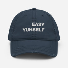 Load image into Gallery viewer, Easy Yuhself  Distressed Dad Hat