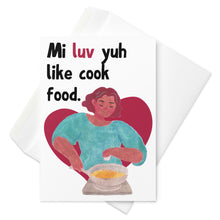 Load image into Gallery viewer, Mi Luv Yuh Like Cook Food Valentine&#39;s Day Card