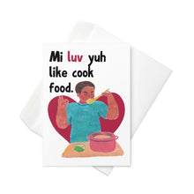 Load image into Gallery viewer, Mi Luv Yuh Like Cook Food Valentine&#39;s Day Card