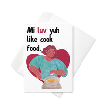 Load image into Gallery viewer, Mi Luv Yuh Like Cook Food Valentine&#39;s Day Card