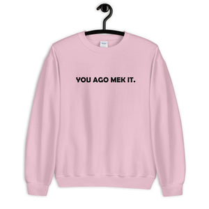 Mek It Unisex Sweatshirt