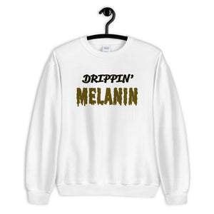 Drippin' Melanin Unisex Sweatshirt