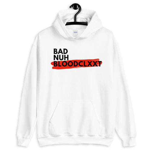 Bad Nuh Bloodcla**t Unisex Hoodie