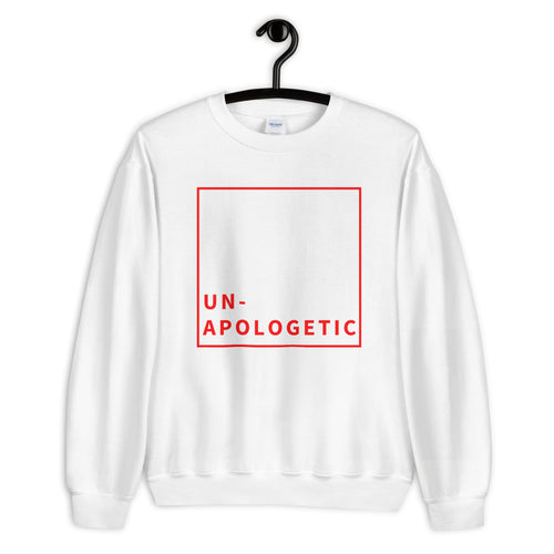 Un-Apologetic Unisex Sweatshirt