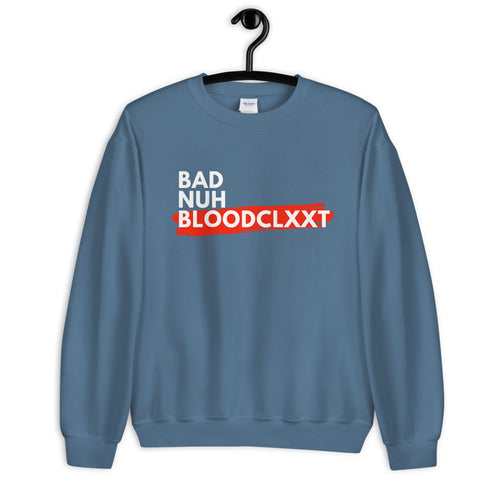 Bad Nuh Bloodcla**t Unisex Sweatshirt