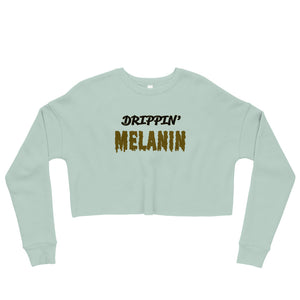 Drippin Melanin Crop Sweatshirt