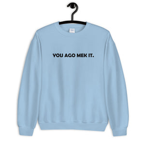 Mek It Unisex Sweatshirt