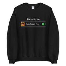 Load image into Gallery viewer, Black People Time Unisex Sweatshirt