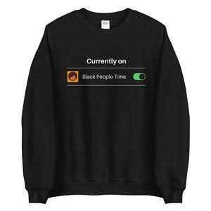 Black People Time Unisex Sweatshirt