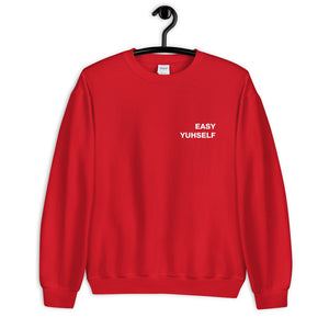 Easy Yuhself Unisex Sweatshirt