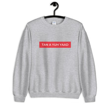 Load image into Gallery viewer, Tan A Yuh Yaad Unisex Sweatshirt