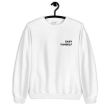 Load image into Gallery viewer, Easy Yuhself Unisex Sweatshirt