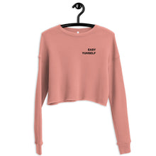 Load image into Gallery viewer, Easy Yuhself Crop Sweatshirt